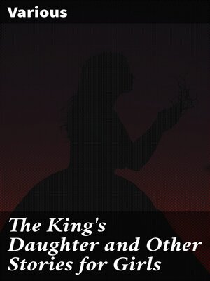 cover image of The King's Daughter and Other Stories for Girls